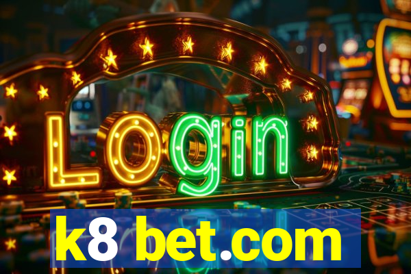 k8 bet.com